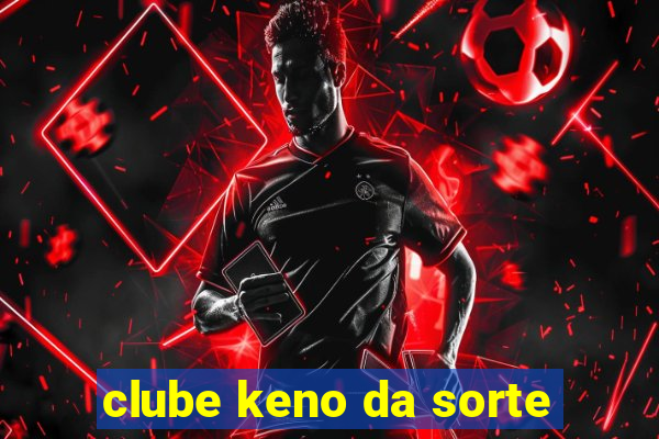 clube keno da sorte